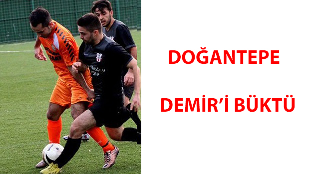 DOĞANTEPE DEMİR’İ BÜKTÜ