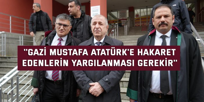 "Soysuz" tartışması yargıya taşındı: Ümit Özdağ mahkeme karşısına çıktı