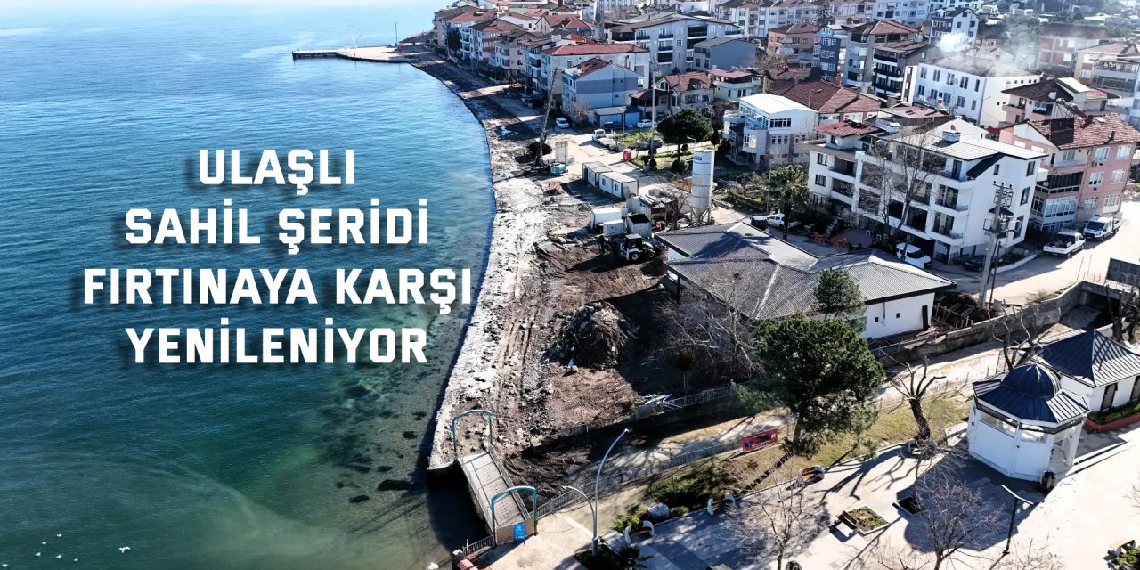 Ulaşlı sahil şeridi fırtınaya karşı yenileniyor