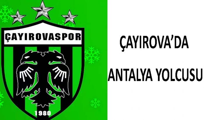 ÇAYIROVA’DA ANTALYA YOLCUSU