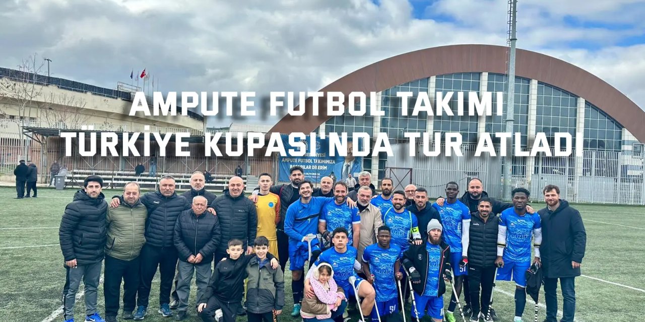 Gebze Belediyesi Ampute Futbol, Türkiye Kupası’nda Yoluna Devam Ediyor
