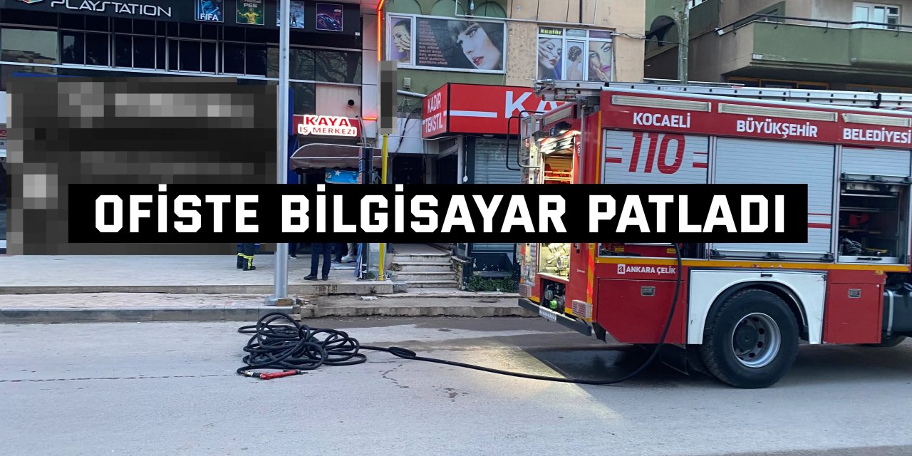 Bilgisayar patladı, ofiste yangın çıktı