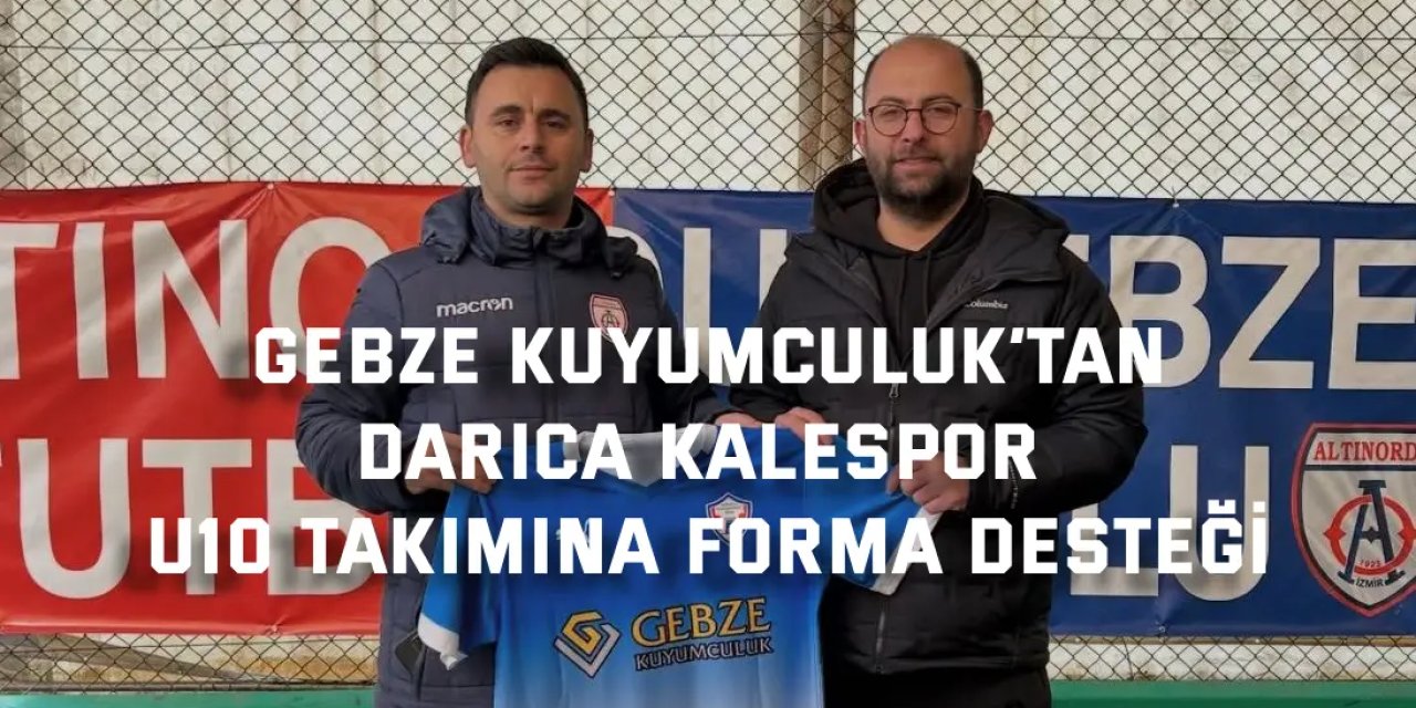 Gebze Kuyumculuk’tan Darıca Kalespor U10 Takımına Forma Desteği
