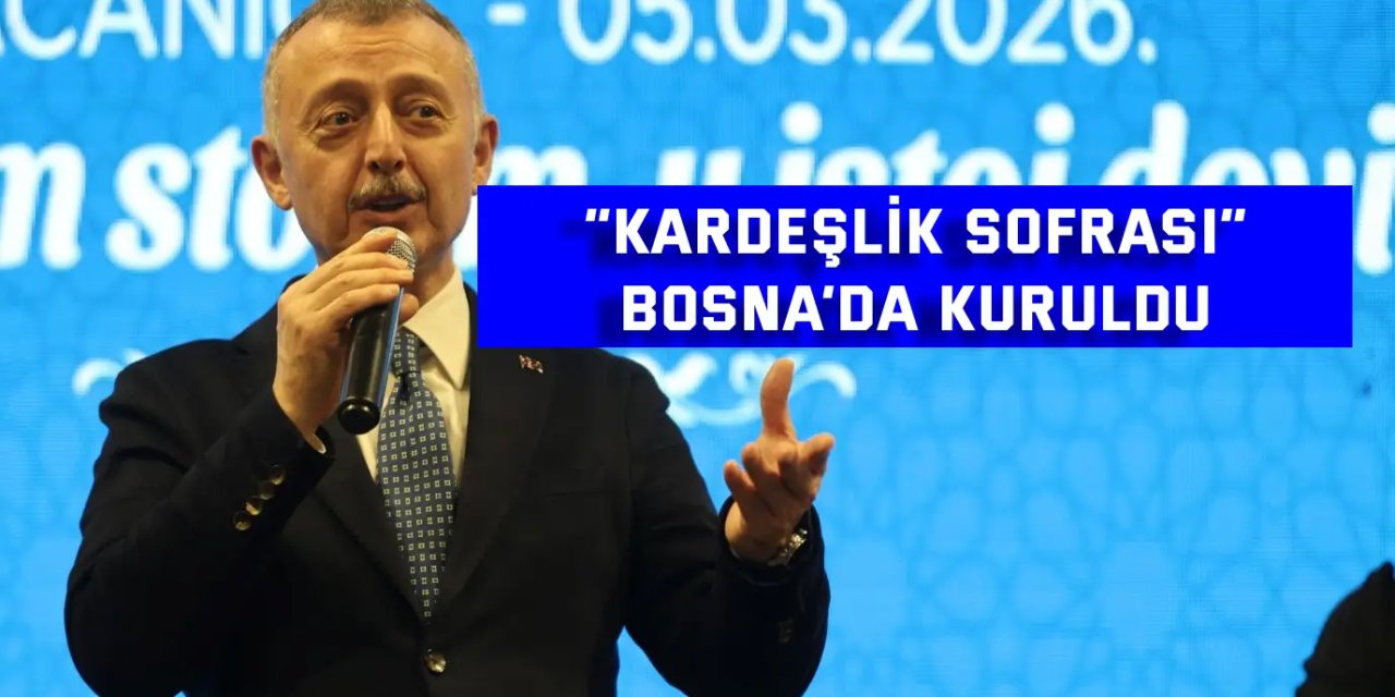 “Kardeşlik Sofrası” Bosna’da Kuruldu