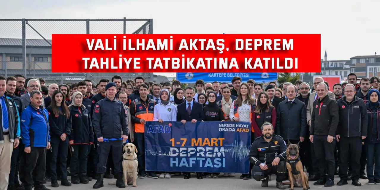 Vali İlhami Aktaş, Deprem  tahliye tatbikatına katıldı
