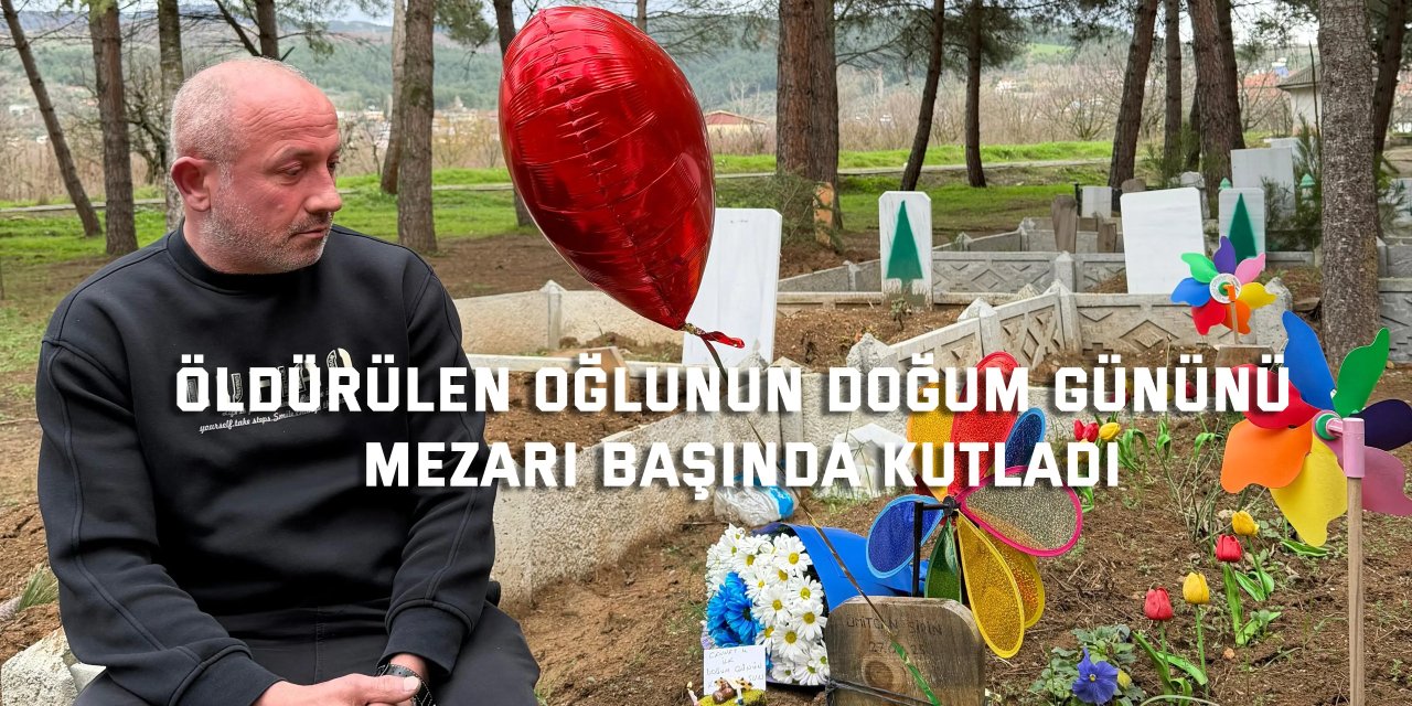 Öldürülen oğlunun doğum gününü mezarı başında kutladı