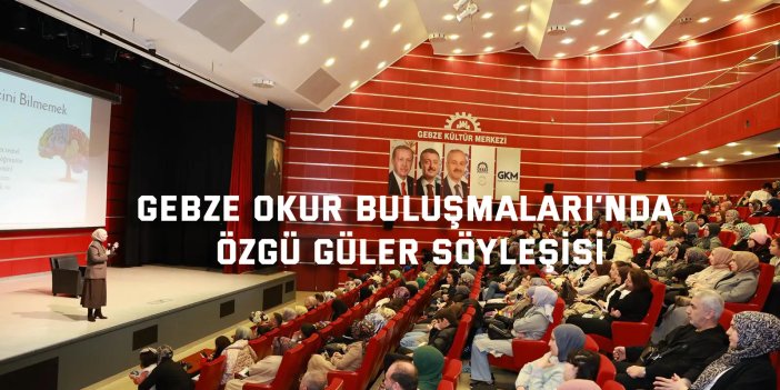 Gebze Okur Buluşmaları’nda Özgü Güler Söyleşisi