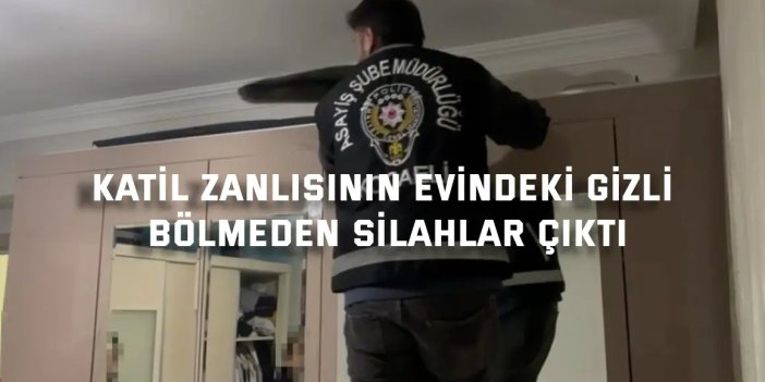 Katil zanlısının evindeki gizli bölmeden silahlar çıktı