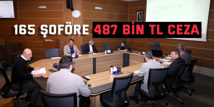 165 şoföre 487 bin TL ceza