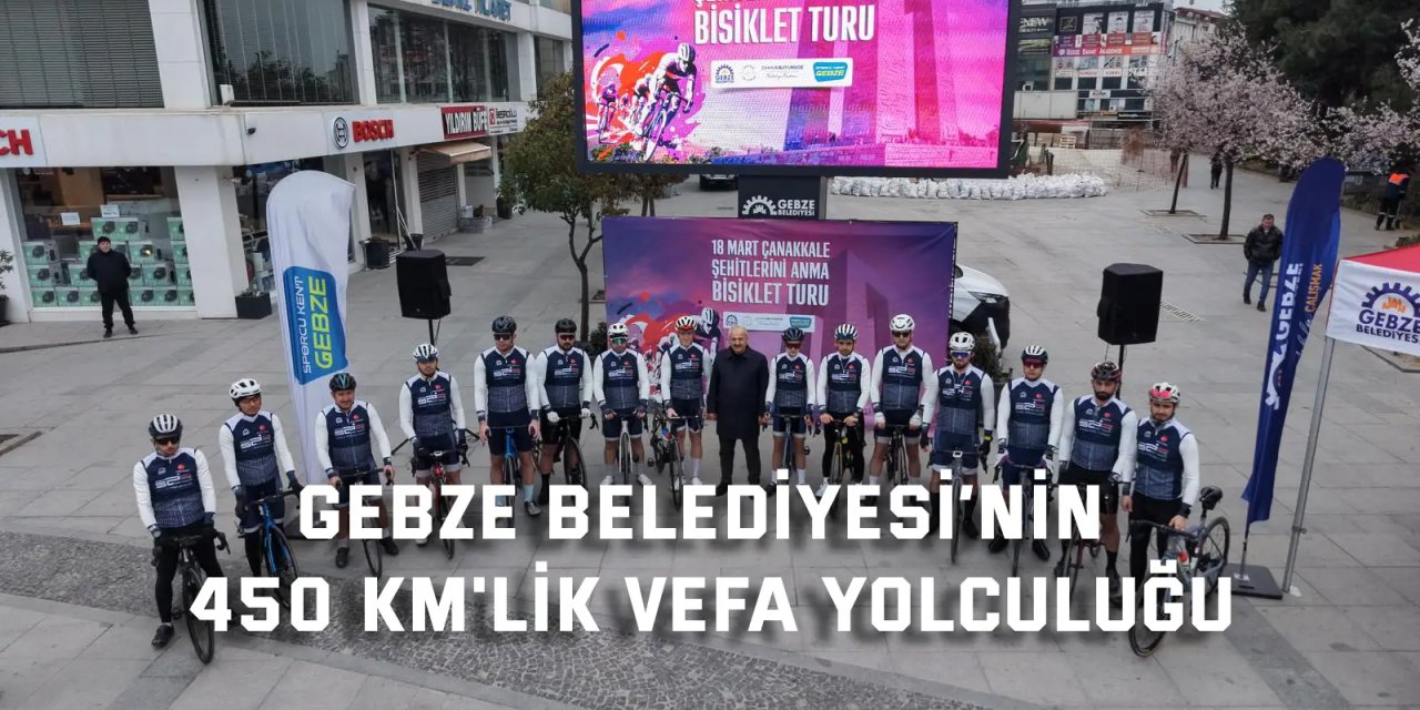 Gebze Belediyesi’nin  450 Km'Lik Vefa Yolculuğu