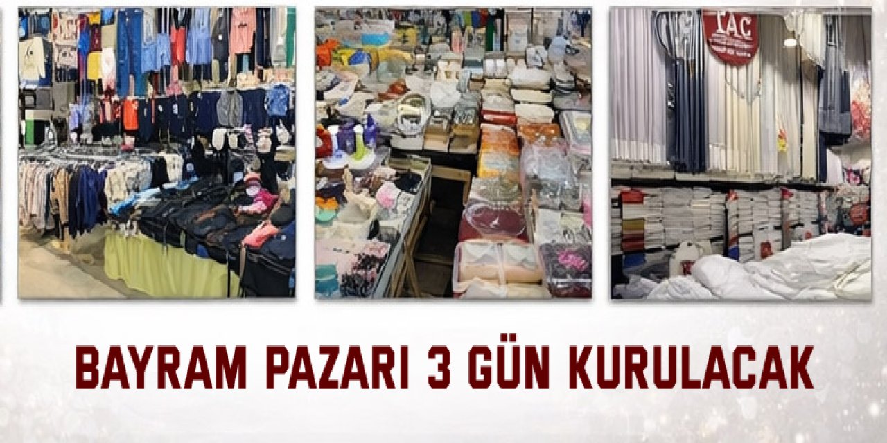 Bayram Pazarı 3 gün kurulacak