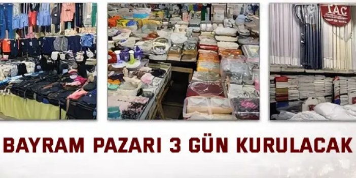 Bayram Pazarı 3 gün kurulacak