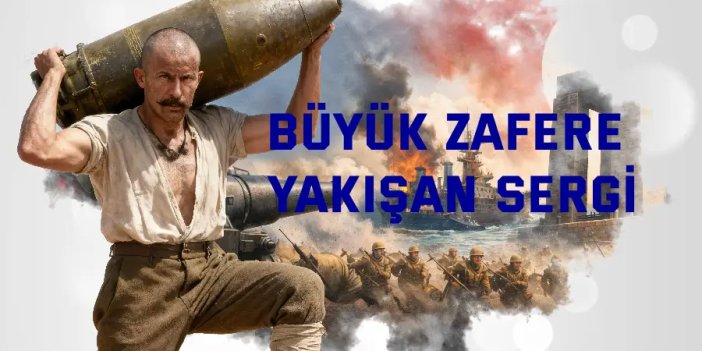 Bu sergi 111 yıl önceki şanlı zafere götürecek