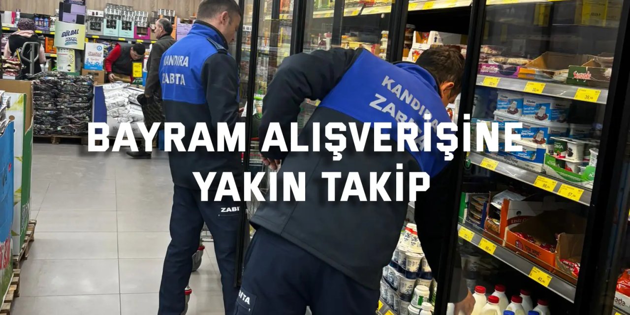 Kandıra’da Bayram Öncesi Denetim Seferberliği