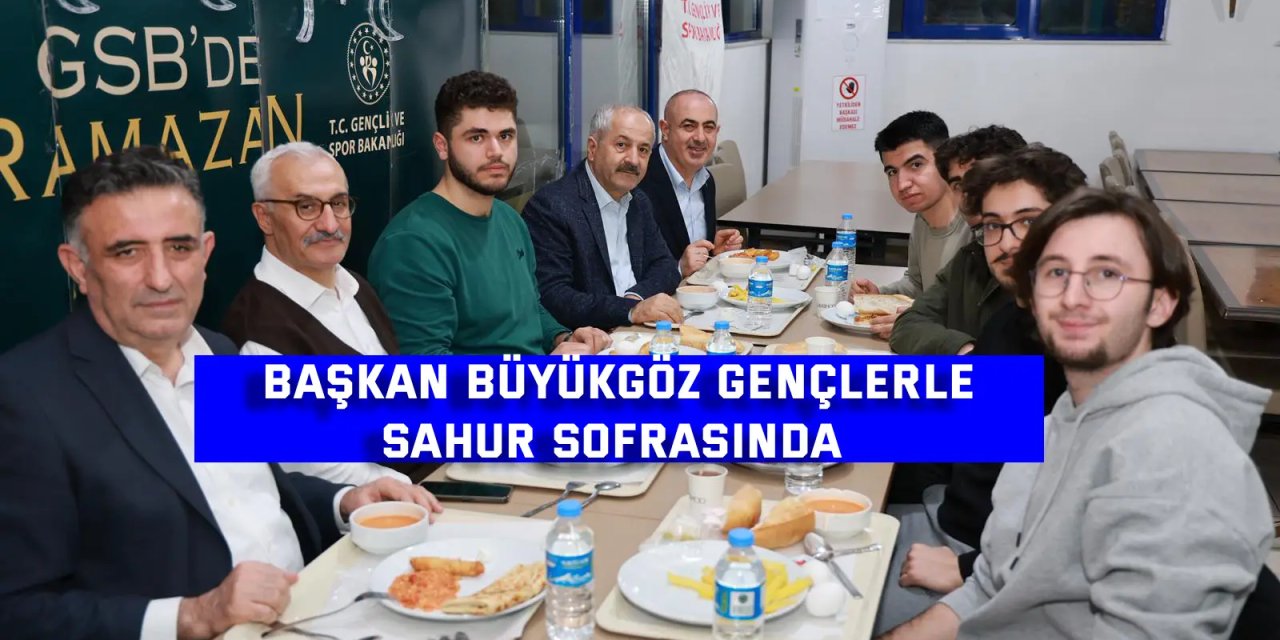 Başkan Büyükgöz Gençlerle Sahur Sofrasında