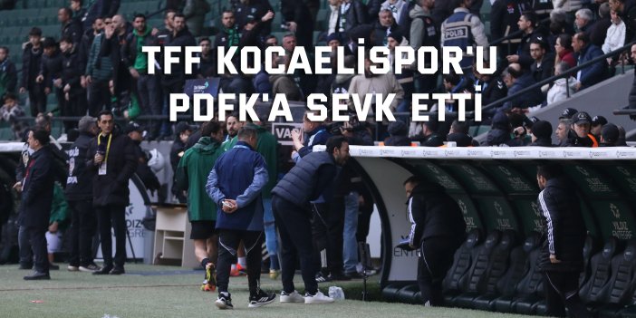 TFF  Kocaelispor'u   PDFK'a sevk etti