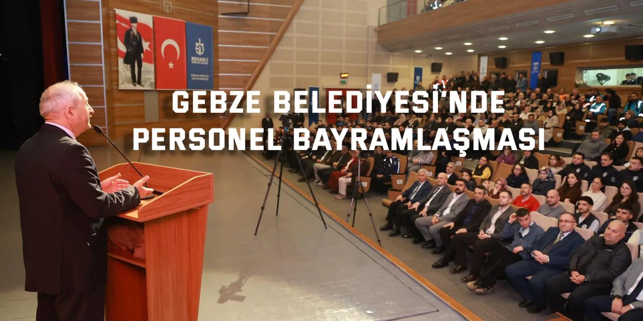 Gebze Belediyesi’nde Personel Bayramlaşması