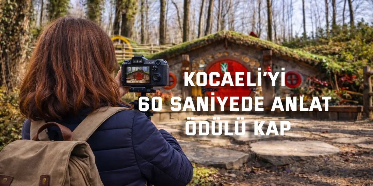 Kocaeli’yi 60 saniyede anlat, ödülü kap