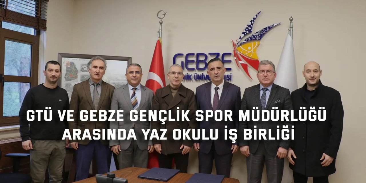 GTÜ ve Gebze Gençlik Spor Müdürlüğü Arasında Yaz Okulu İş Birliği