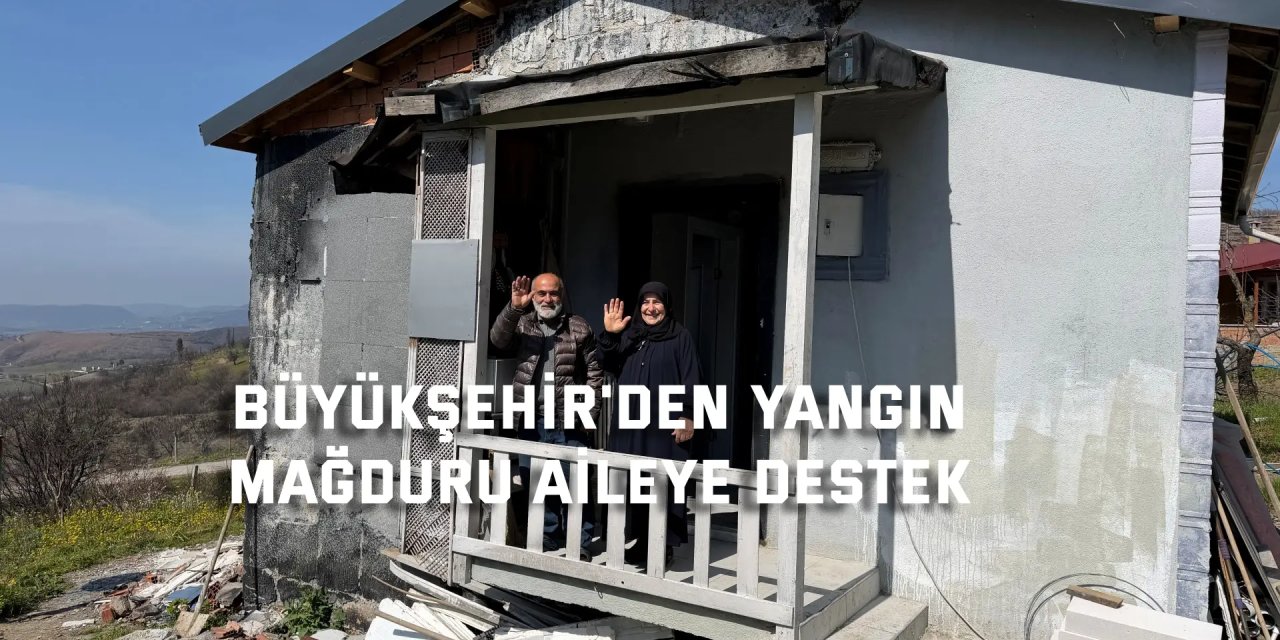 Büyükşehir'den yangın  mağduru aileye destek