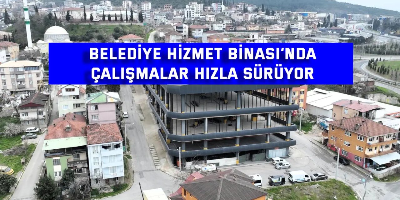 Belediye Hizmet Binası’nda  çalışmalar hızla sürüyor