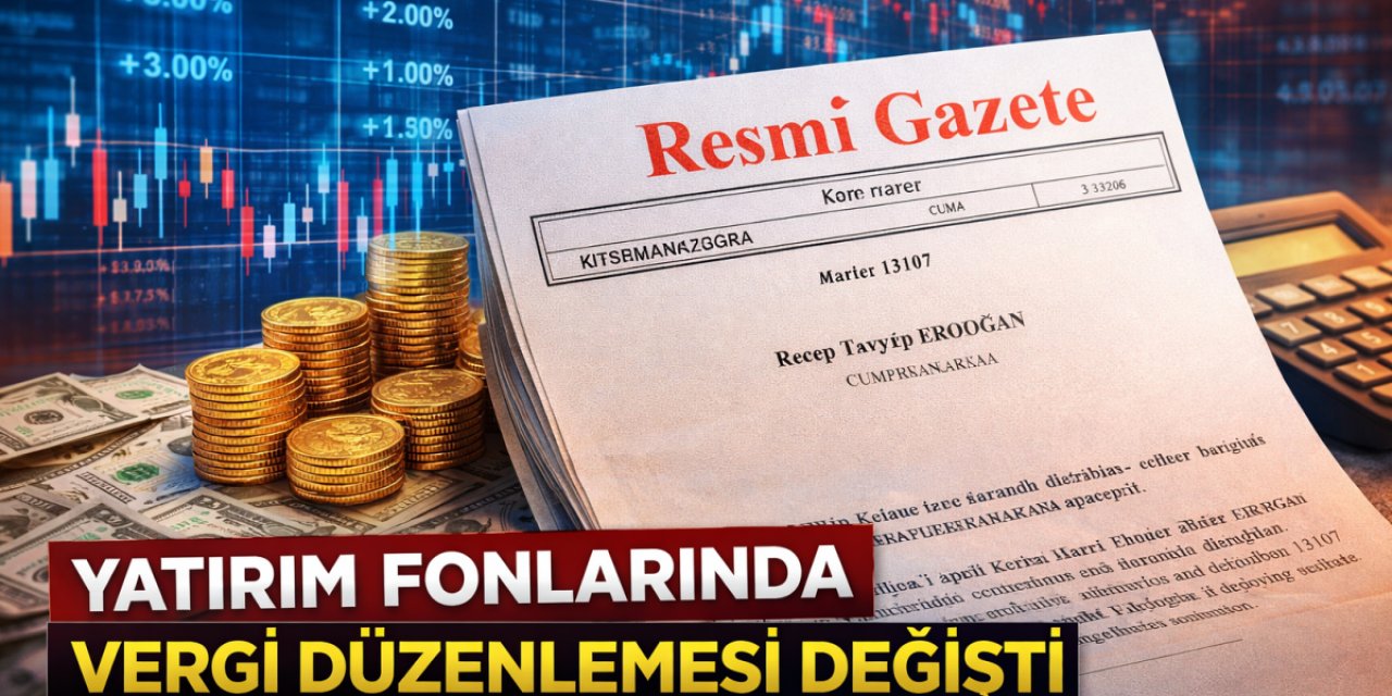Yatırım fonlarında vergi düzenlemesi değişti