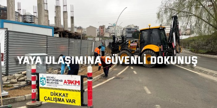 Yaya ulaşımına güvenli dokunuş