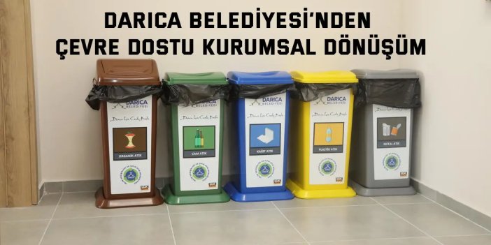 Darıca Belediyesi’nden çevre dostu kurumsal dönüşüm