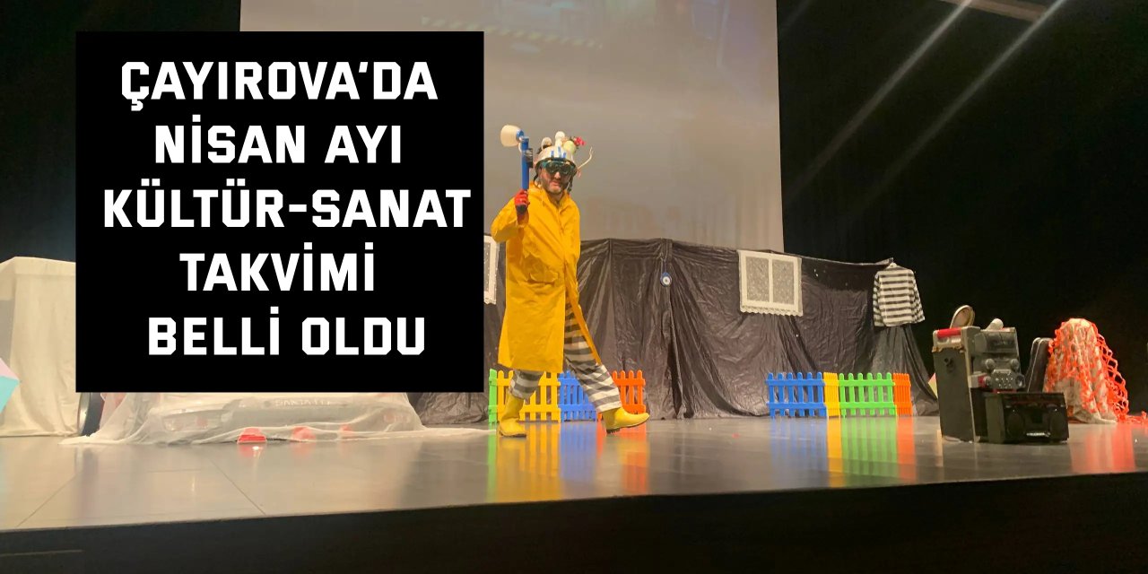 Çayırova’da Nisan ayı kültür-sanat takvimi belli oldu