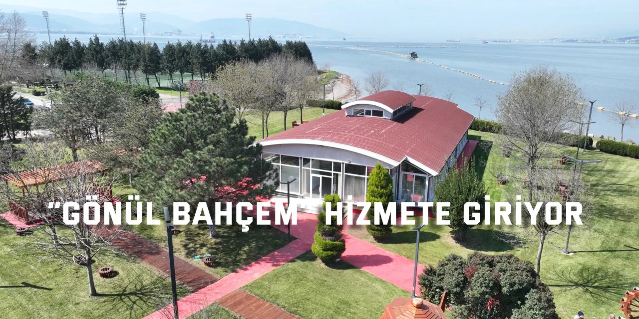 “Gönül Bahçem” hizmete giriyor