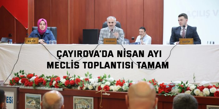 Çayırova’da Nisan ayı meclis toplantısı tamam