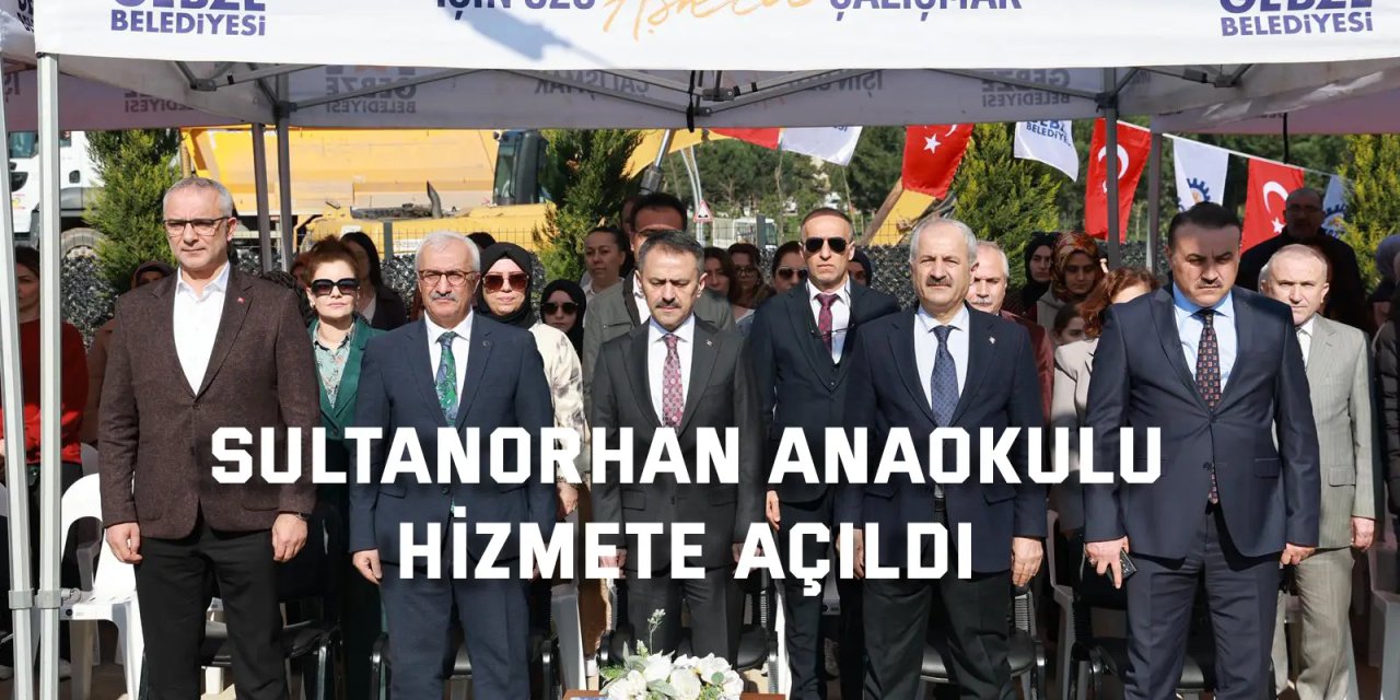 Sultanorhan Anaokulu  hizmete açıldı
