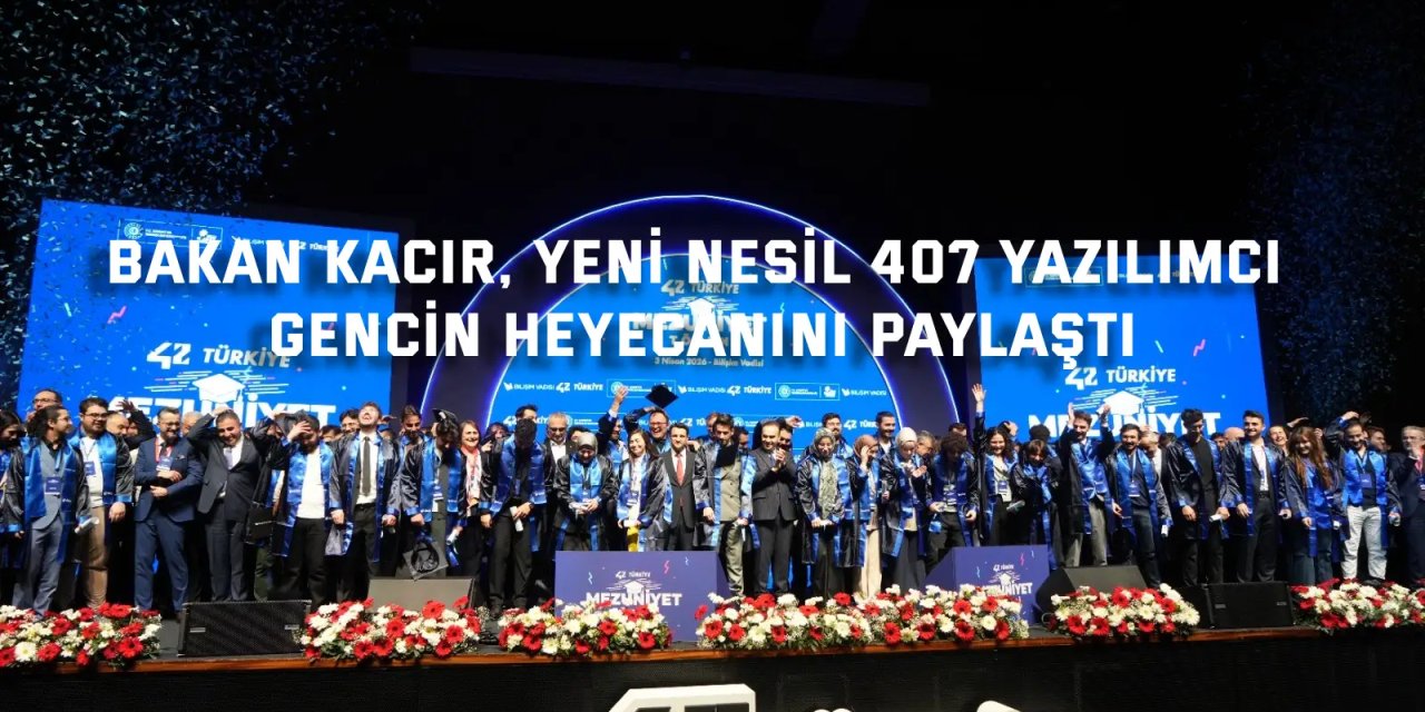 Bakan Kacır, yeni nesil 407 yazılımcı gencin heyecanını paylaştı
