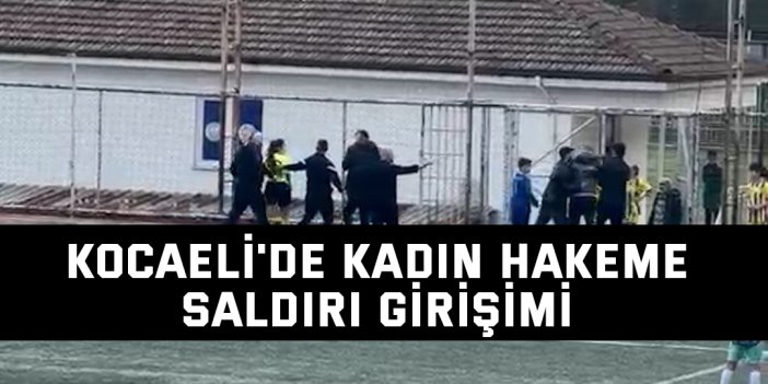 Kocaeli'de kadın hakeme saldırı girişimi kamerada