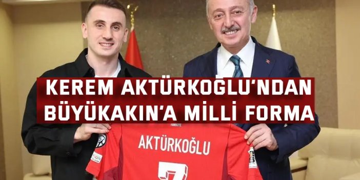 Kerem Aktürkoğlu’ndan Büyükakın’a Milli forma