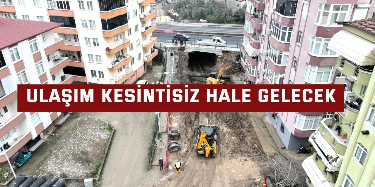 Ulaşım kesintisiz hale gelecek