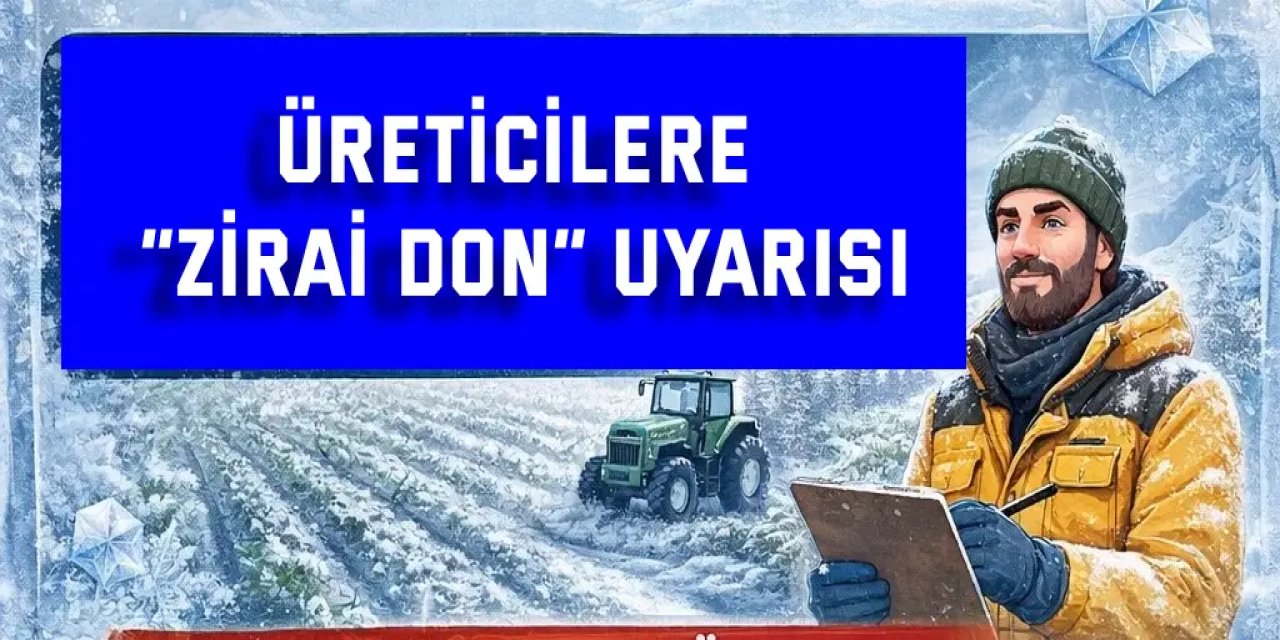 Üreticilere “zirai don” uyarısı