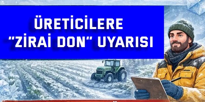 Üreticilere “zirai don” uyarısı