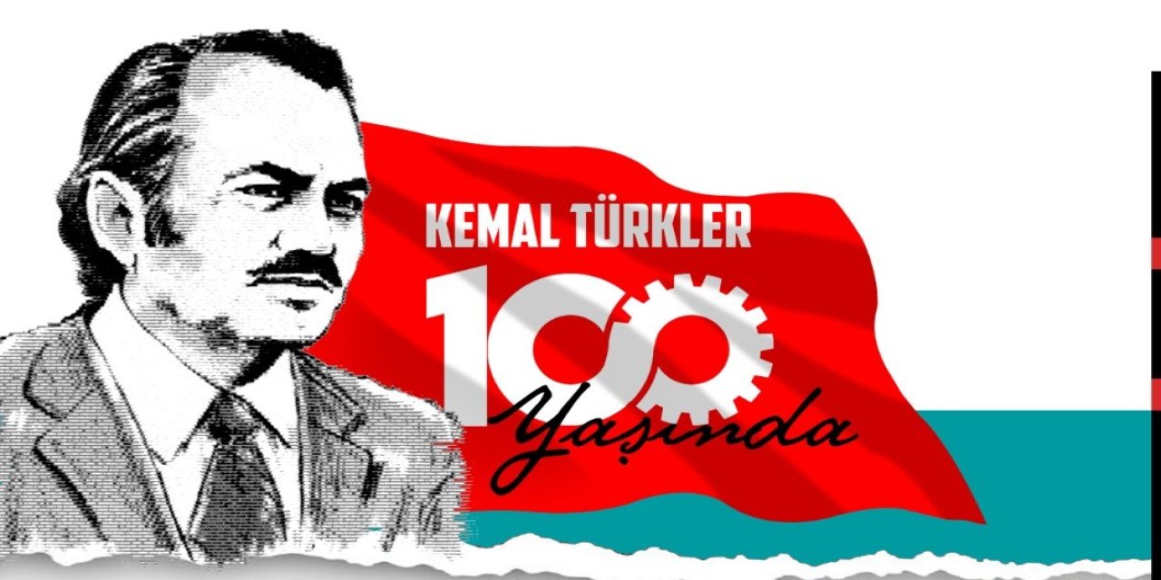Kemal Türkler doğumunun  100'üncü yılında anılıyor