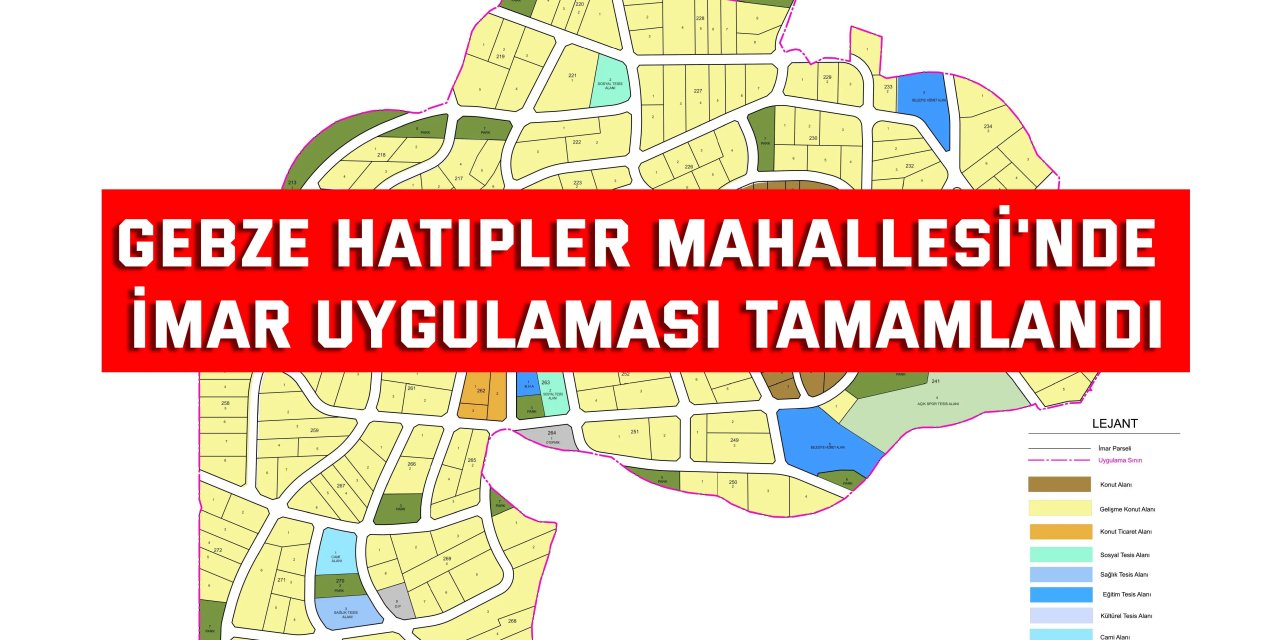 Gebze Hatipler Mahallesi'nde imar uygulaması tamamlandı