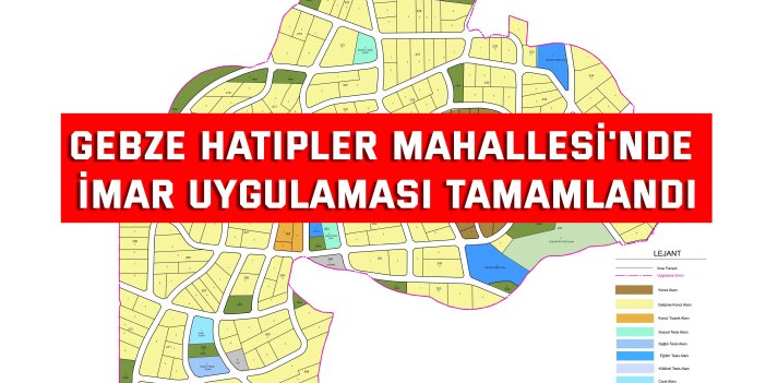 Gebze Hatipler Mahallesi'nde imar uygulaması tamamlandı