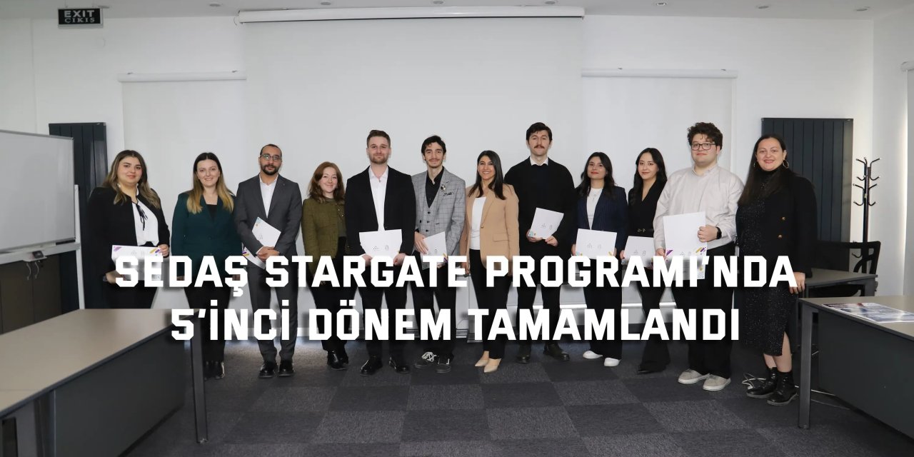 SEDAŞ Stargate Programı’nda 5’inci dönem başarıyla tamamlandı