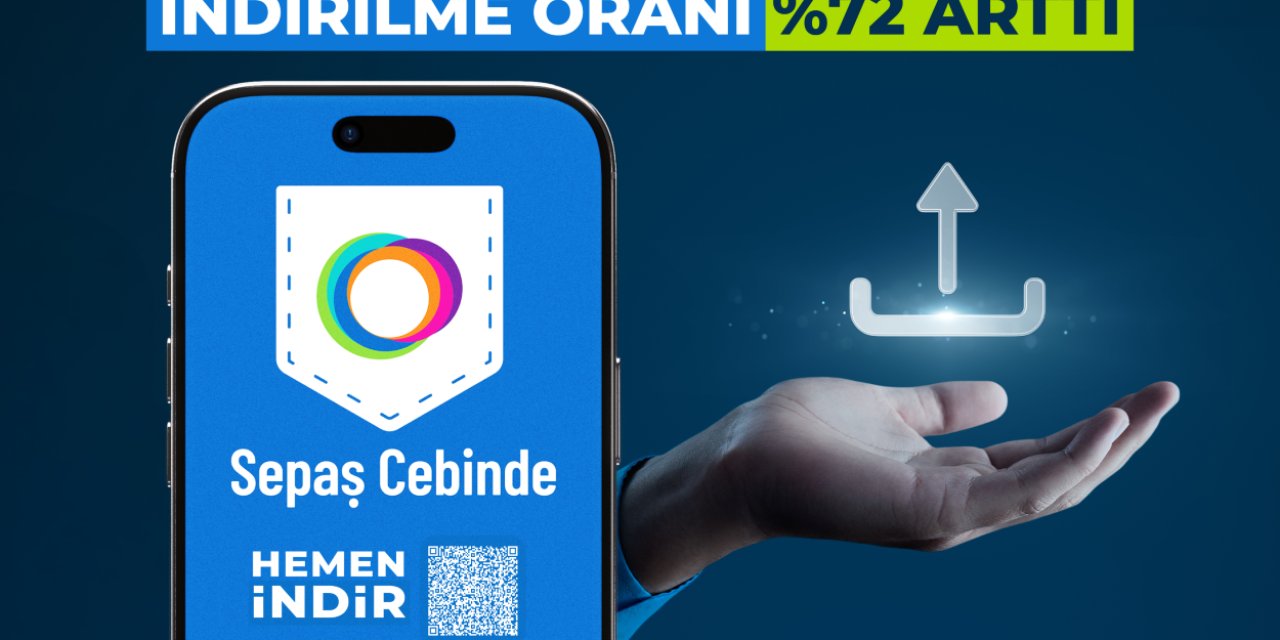 Sepaş Cebinde uygulamasının   indirilme oranı yüzde 72 arttı