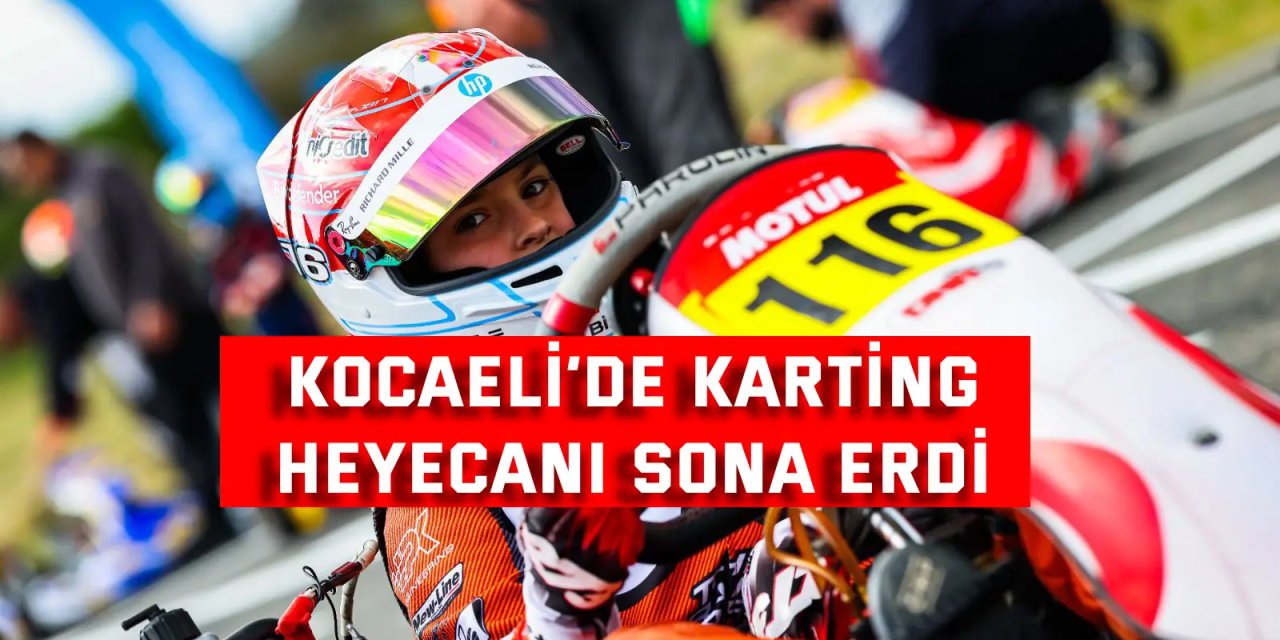 Kocaeli’de Karting  Heyecanı Sona Erdi