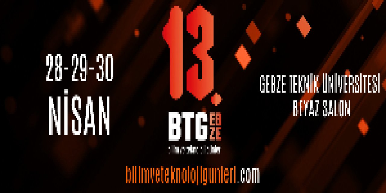 GTÜ’DE "KIVILCIM ATEŞi" YANIYOR:    13. Bilim ve Teknoloji Günleri Başlıyor!