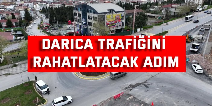 Darıca trafiğini rahatlatacak adım