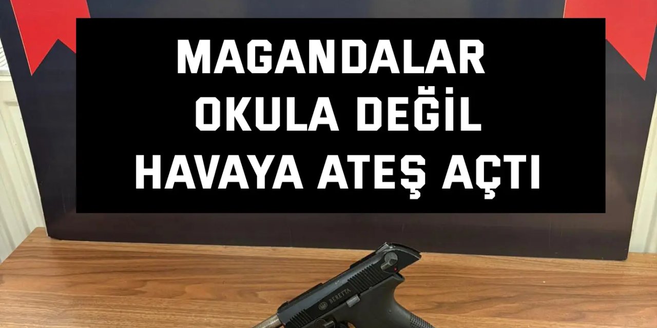 Magandalar Okula Değil Havaya Ateş Açtı