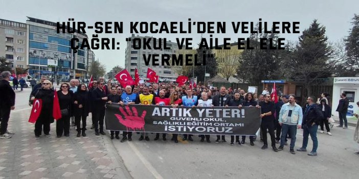 Hür-Sen Kocaeli’den Velilere Çağrı: "Okul ve Aile El Ele Vermeli"