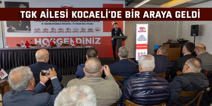 TGK ailesi Kocaeli’nde bir araya geldi