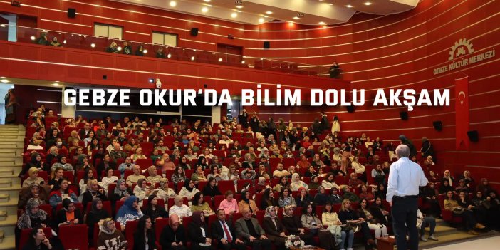 Gebze Okur’da Bilim Dolu Akşam